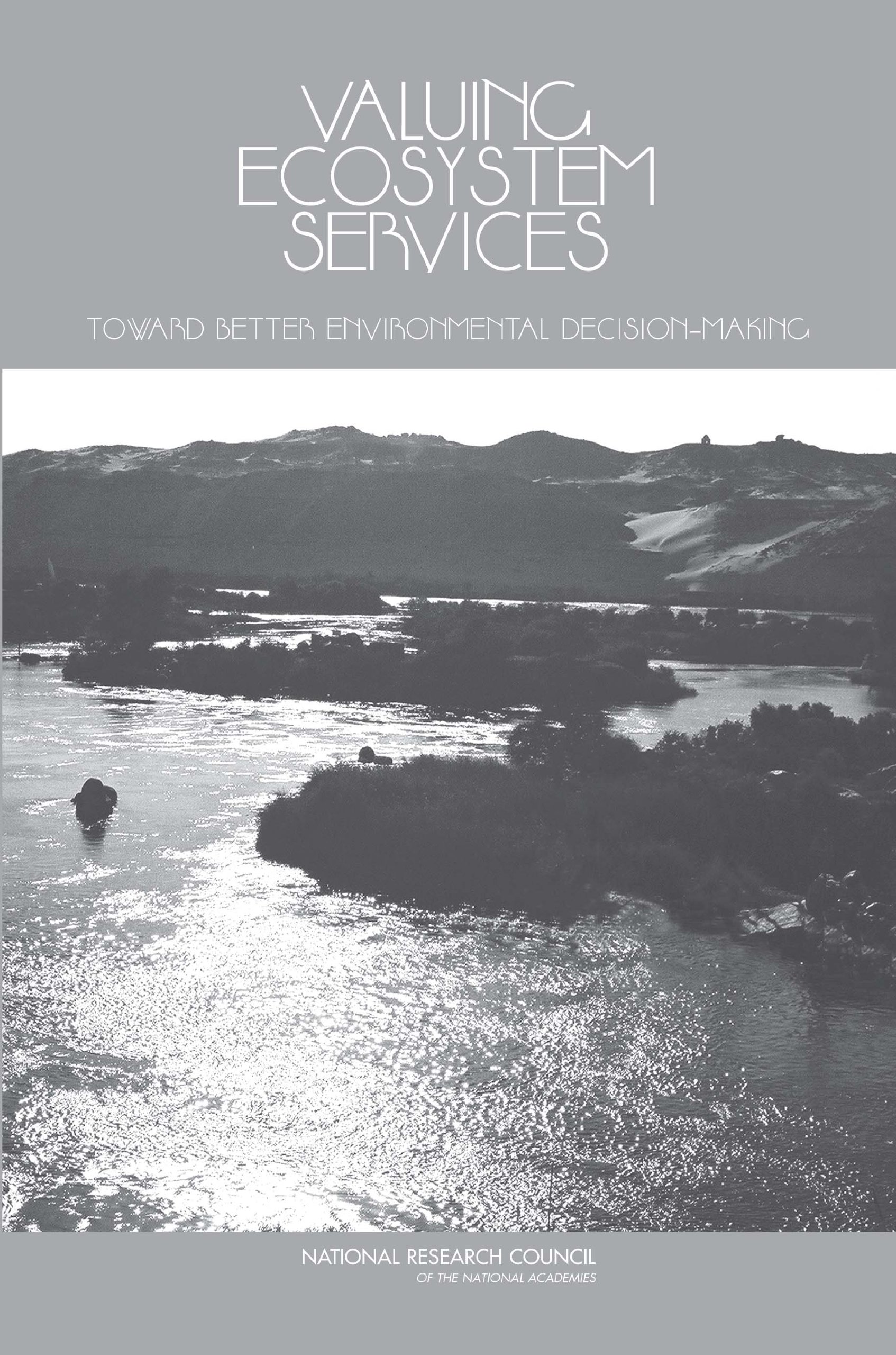Valuing Ecosystem Services: Toward Better Environmental Decision-Making