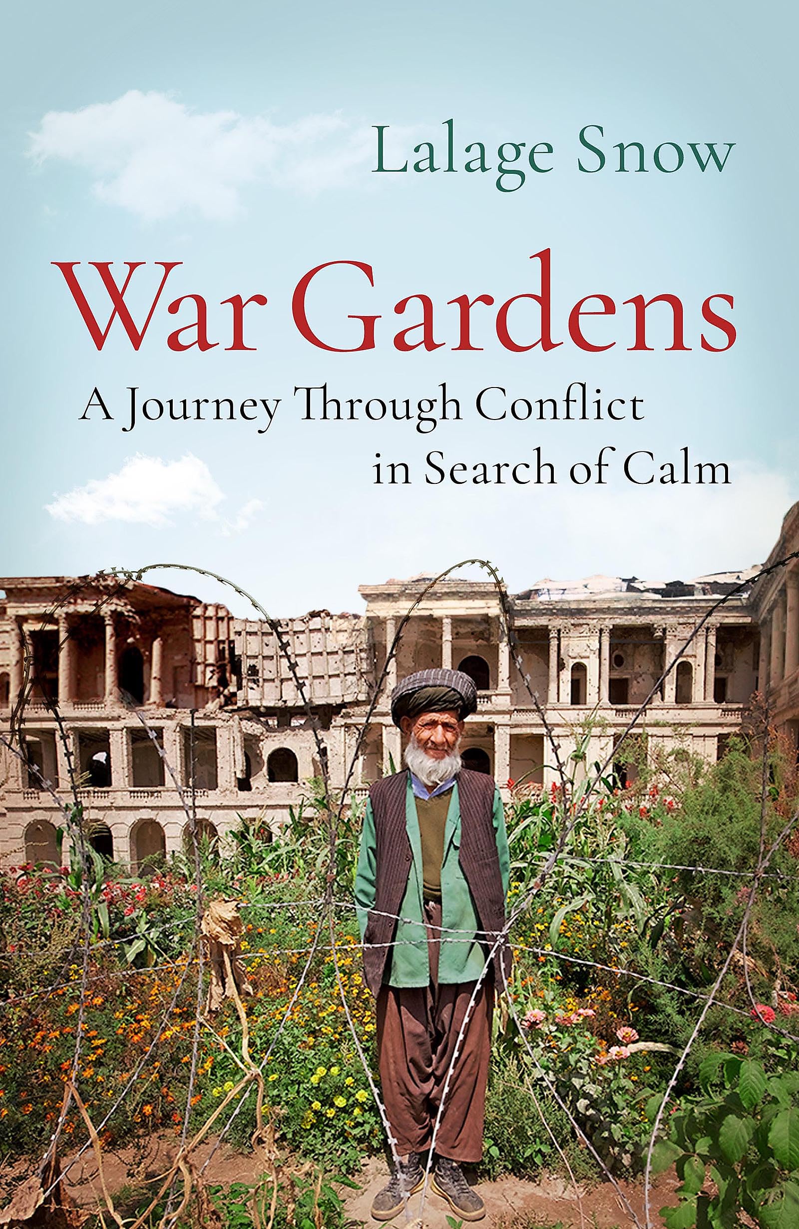 War Gardens: A Journey Through Conflict in Search of Calm