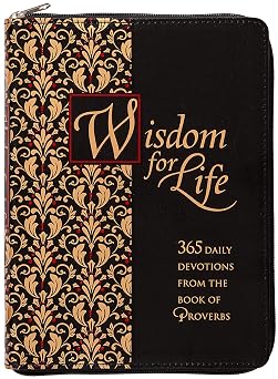 Wisdom for Life 365 daily devotions from the book of Proverbs Ziparound Devotionals