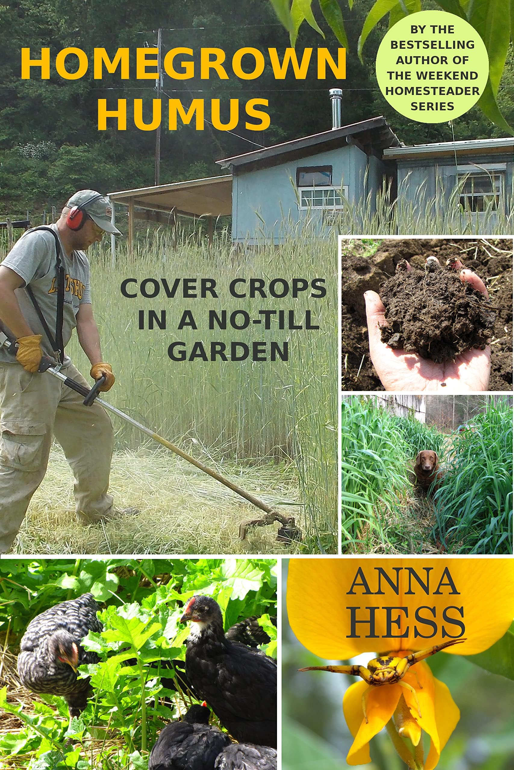 Homegrown Humus: Cover Crops in a No-till Garden (Permaculture Gardener Book 1)