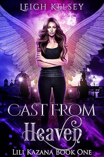 Cover of Cast From Heaven: A Paranormal Fantasy Romance (Lili Kazana Book 1)