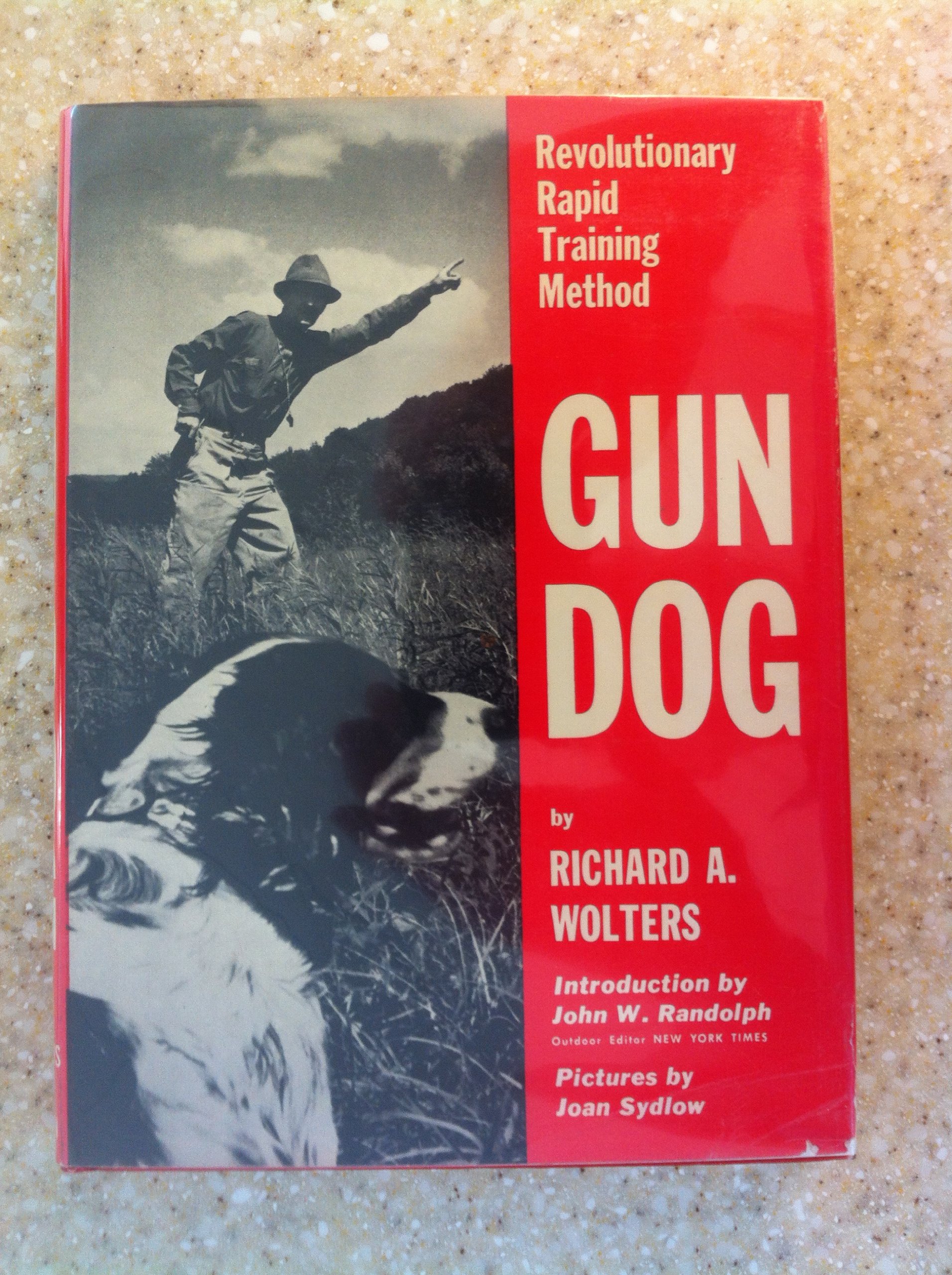 Gun Dog: 2Revolutionary Rapid Training Method