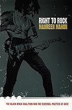 Right to Rock: The Black Rock Coalition and the Cultural Politics of Race