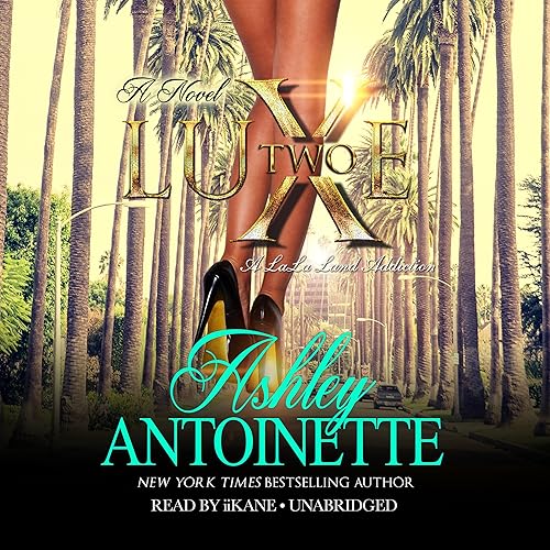 Luxe 2: A LaLa Land Addiction, Book 2