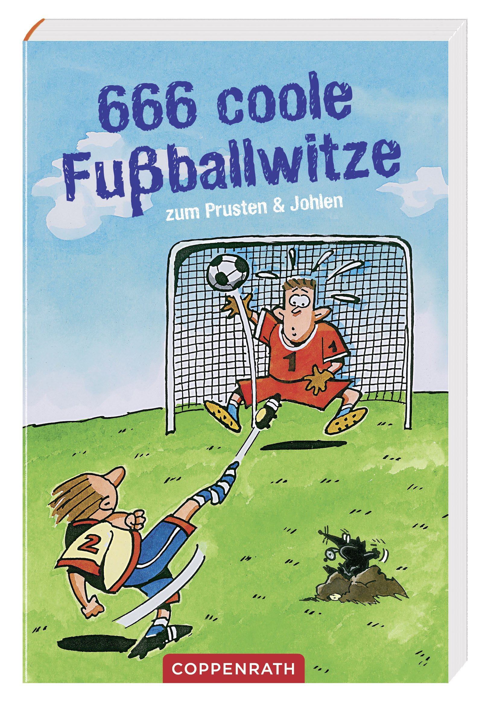 666 coole Fußballwitze zum Prusten & Johlen: (Verkaufseinheit) (Kreativ- und Sachbücher)