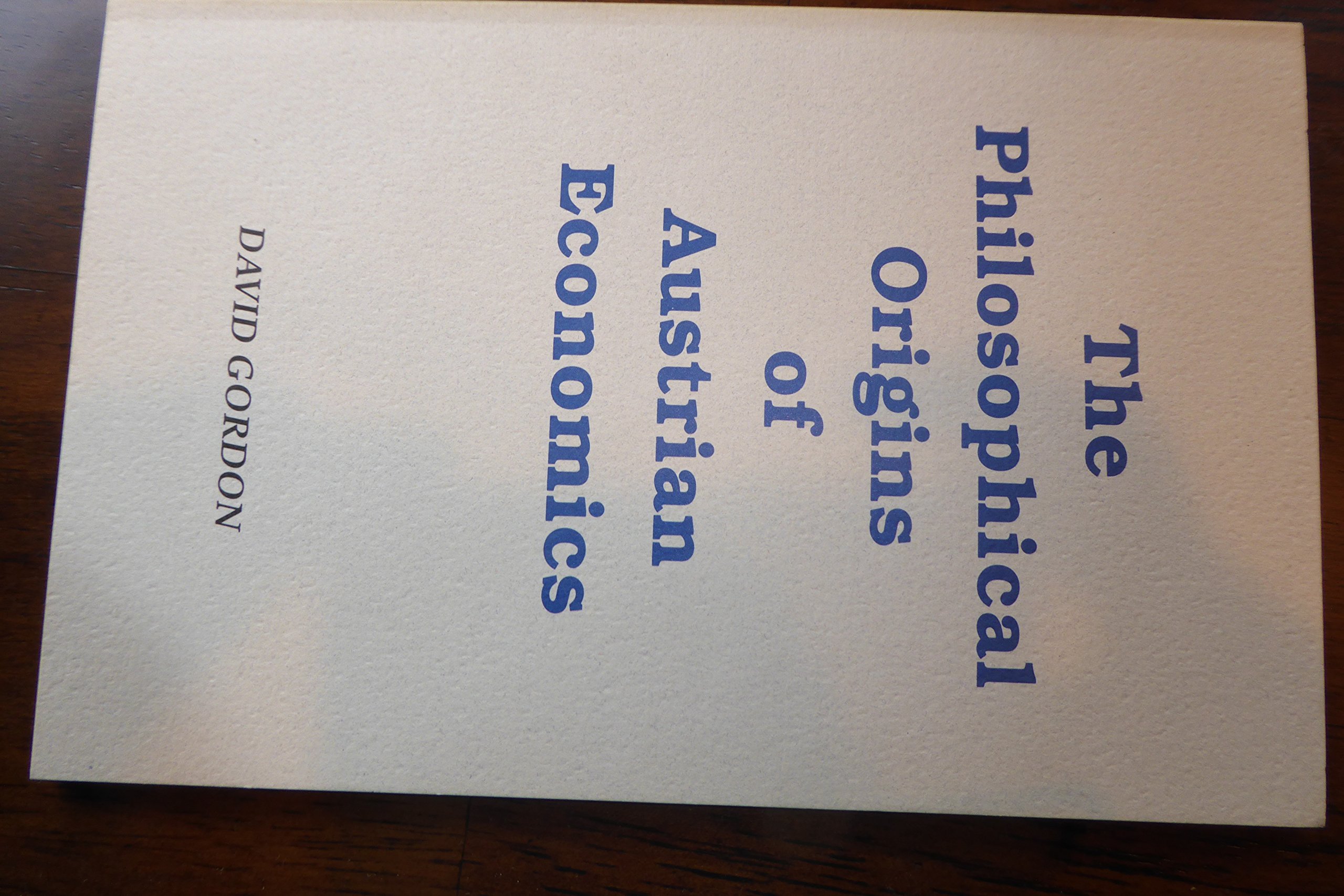 The Philosophical Origins of Austrian Economics