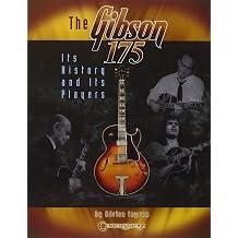 The Gibson 175 Its History and Its Players