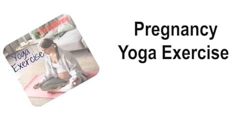 Pregnancy Yoga Exercises