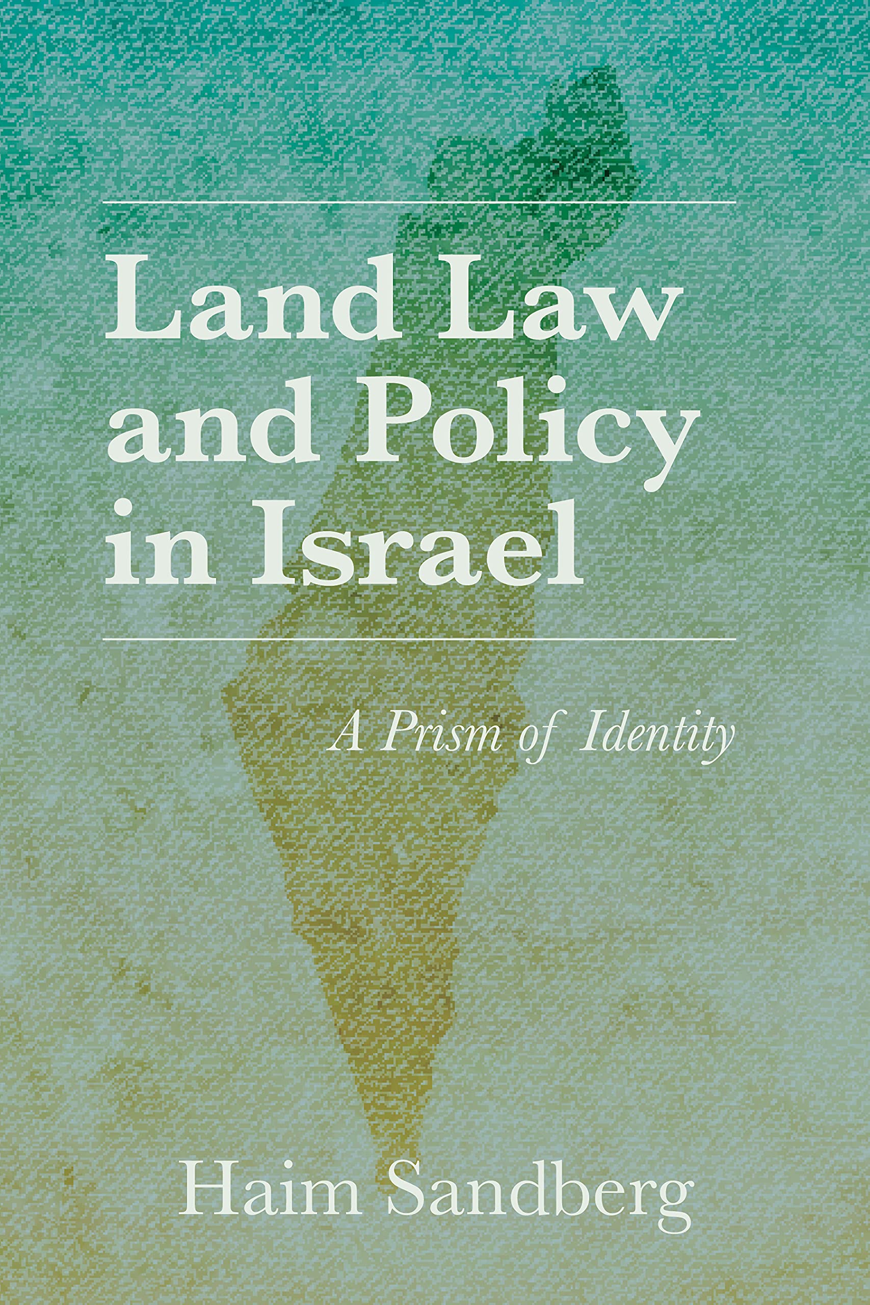 Land Law and Policy in Israel: A Prism of Ident. Sandberg Paperback**