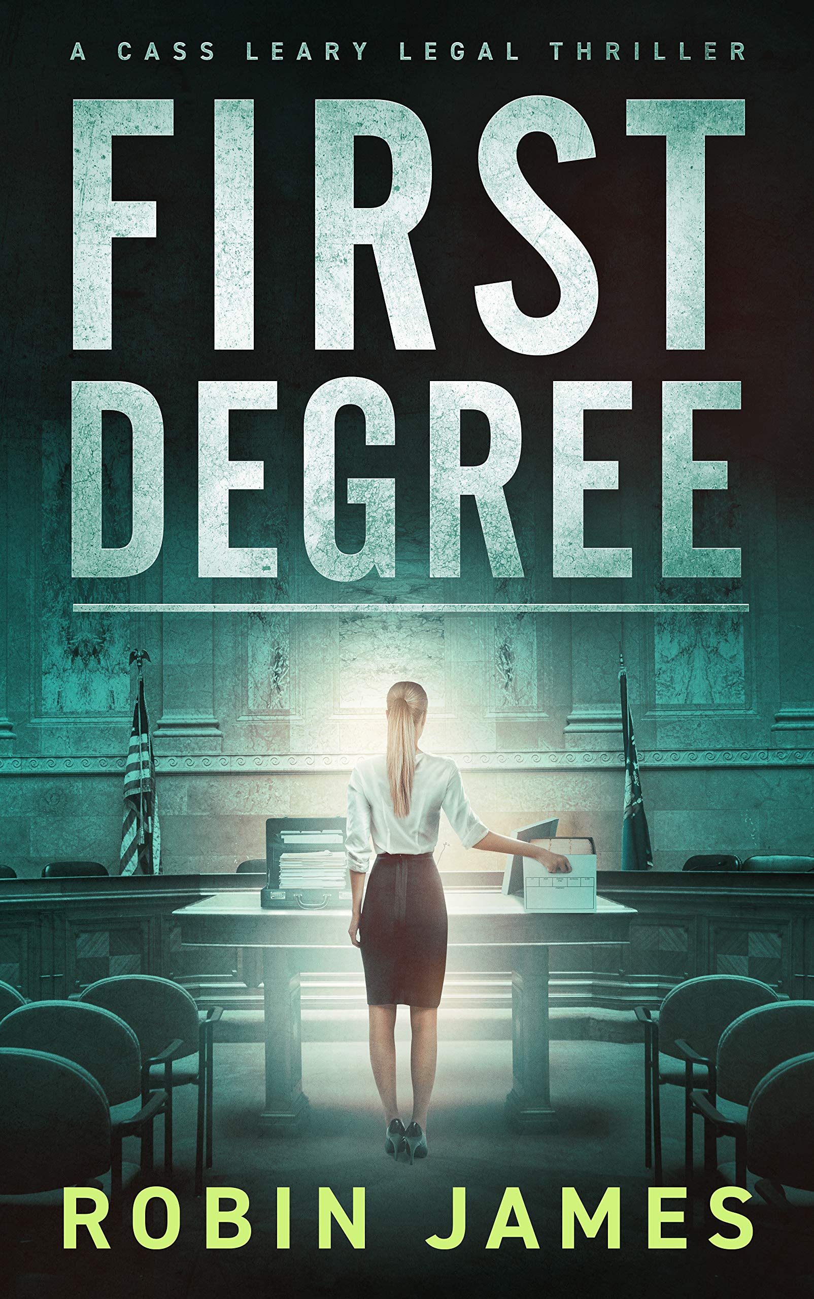 First Degree (Cass Leary Legal Thriller Series Book 7)
