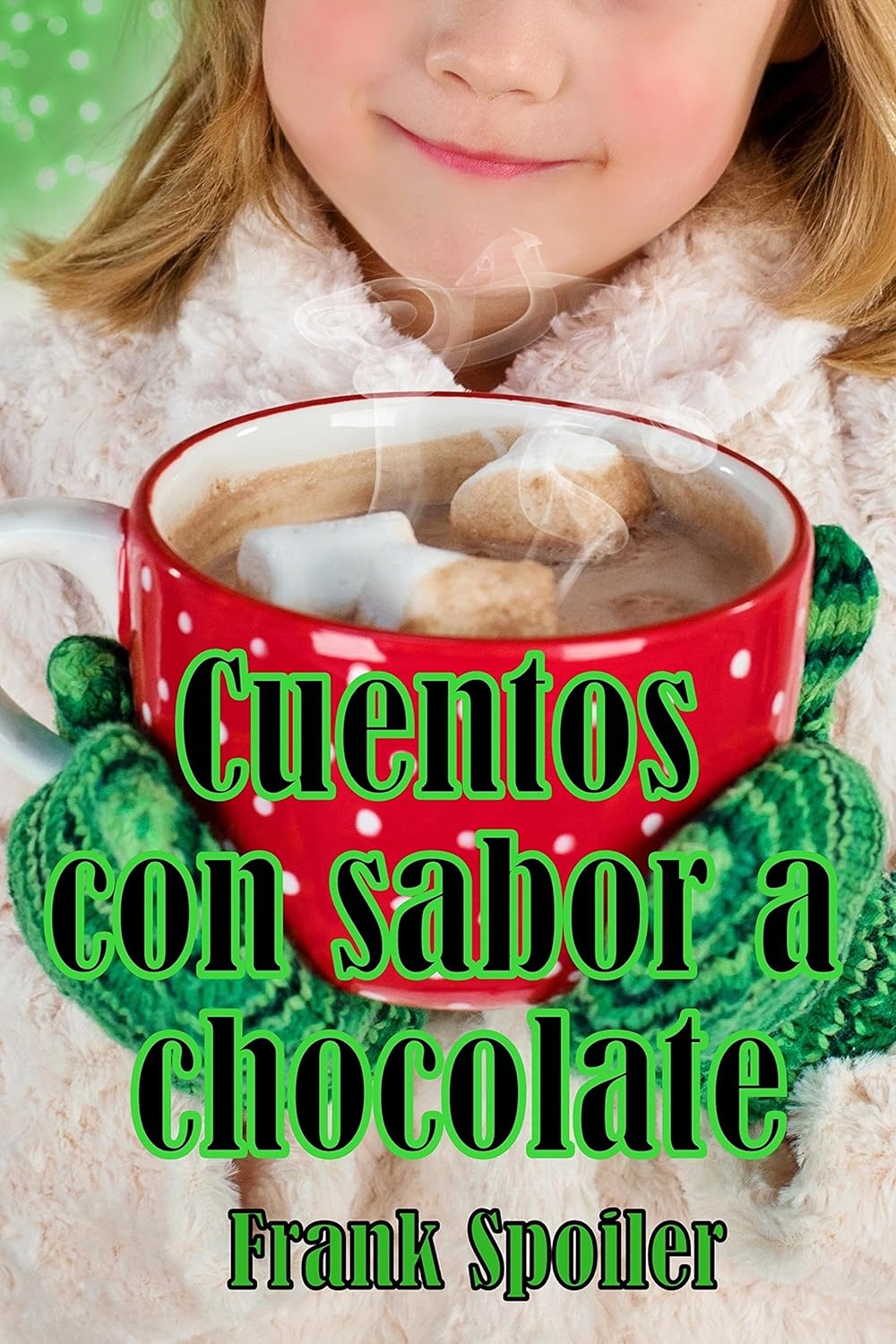 Cuentos con sabor a Chocolate (Spanish Edition) eBook