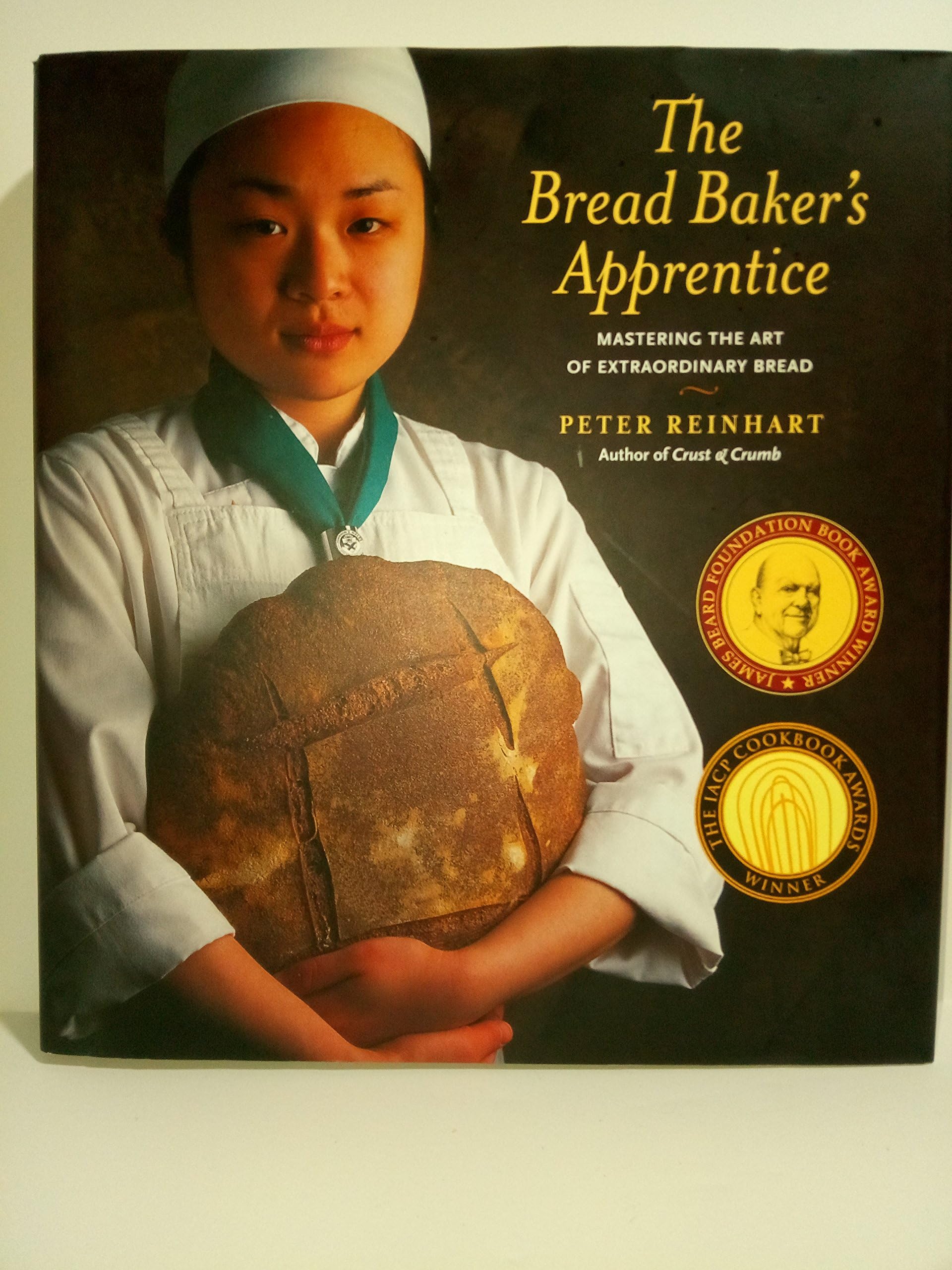 The Bread Baker's Apprentice: Mastering the Art of Extraordinary Bread Hardcover – November 14, 2001