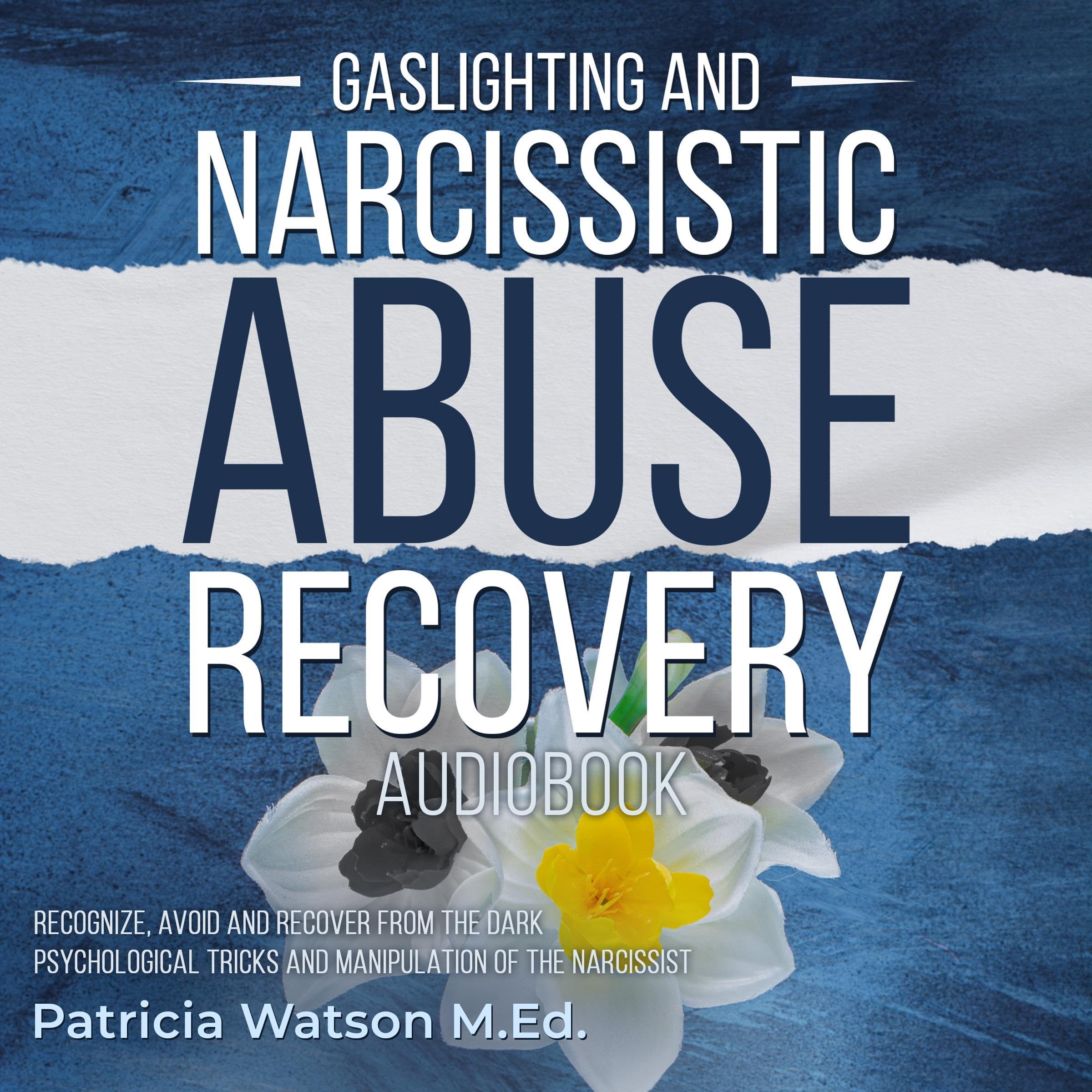 Gaslighting and Narcissistic Abuse Recovery