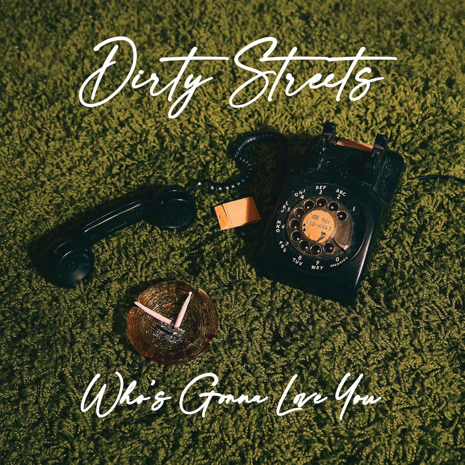 WHO'S GONNA LOVE YOU por Dirty Streets — capa do álbum