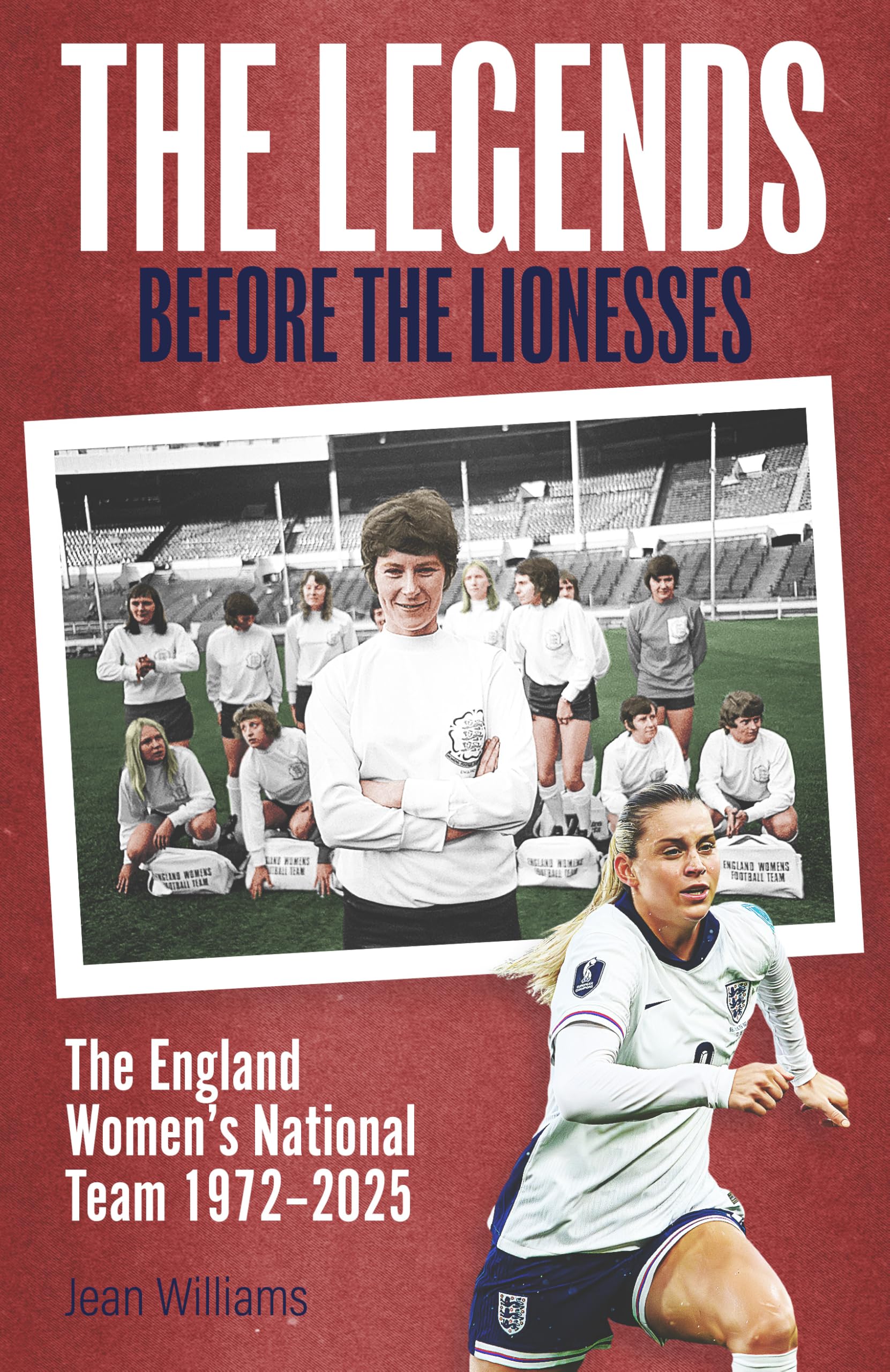 The Legends Before the Lionesses: The England Women's National Team 1972-2025