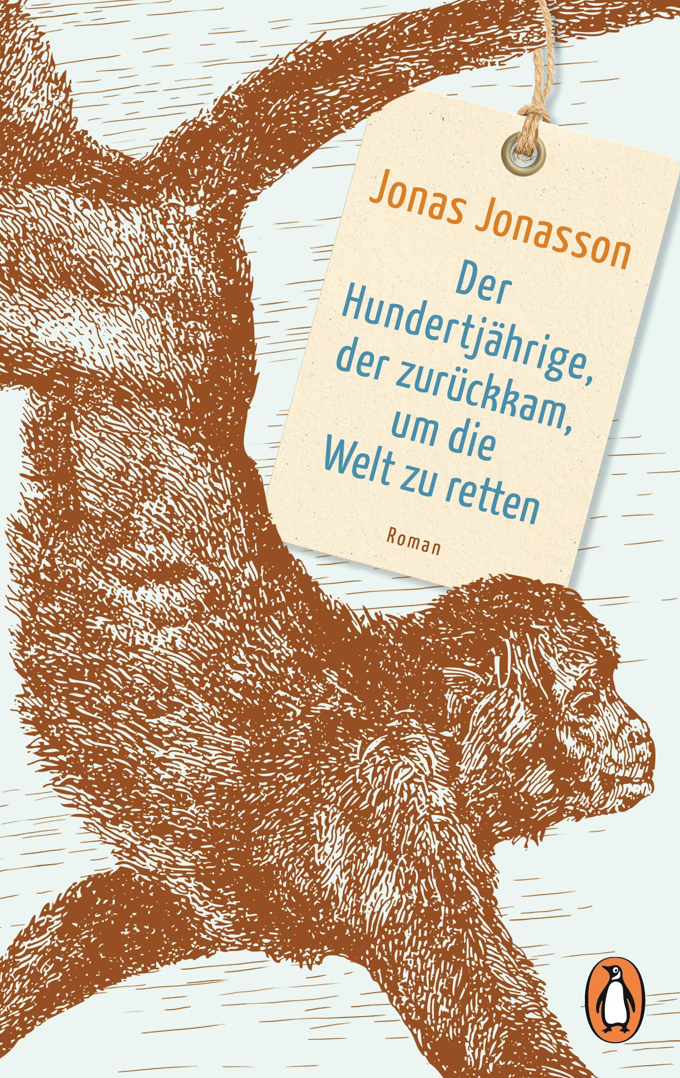 Der Hundertjährige, der zurückkam, um die Welt zu retten: Roman – Der Weltbestseller