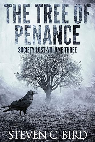 The Tree of Penance Society Lost, Volume Three (A Post-Apocalyptic Dystopian Thriller)