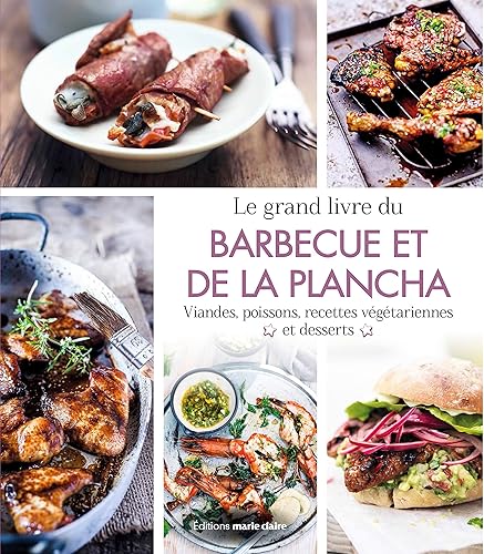 Le grand livre du barbecue et de la plancha: Viandes, poissons, recettes végétariennes et desserts