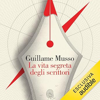La vita segreta degli scrittori Audiolibro di Guillaume Musso episode artwork