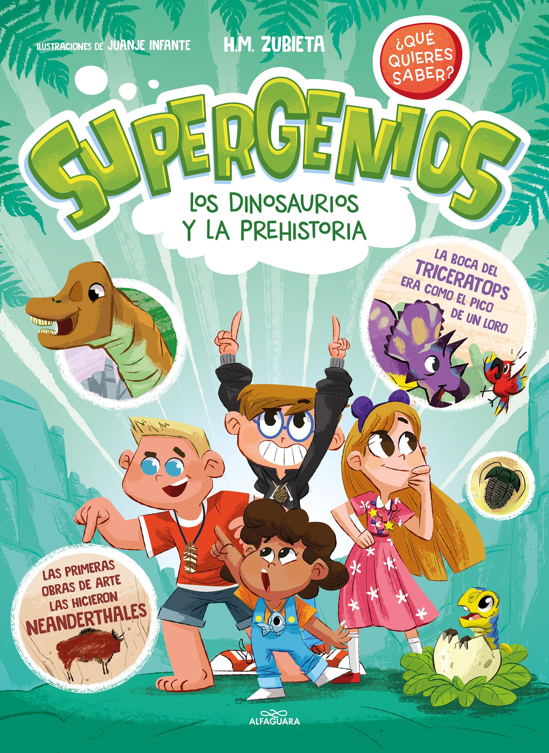 Los dinosaurios y la prehistoria (Supergenios. ?Que quieres saber?) / Dinosaurs and Prehistoric. Super Geniuses. What Do You Want to Know? (Spanish Edition)