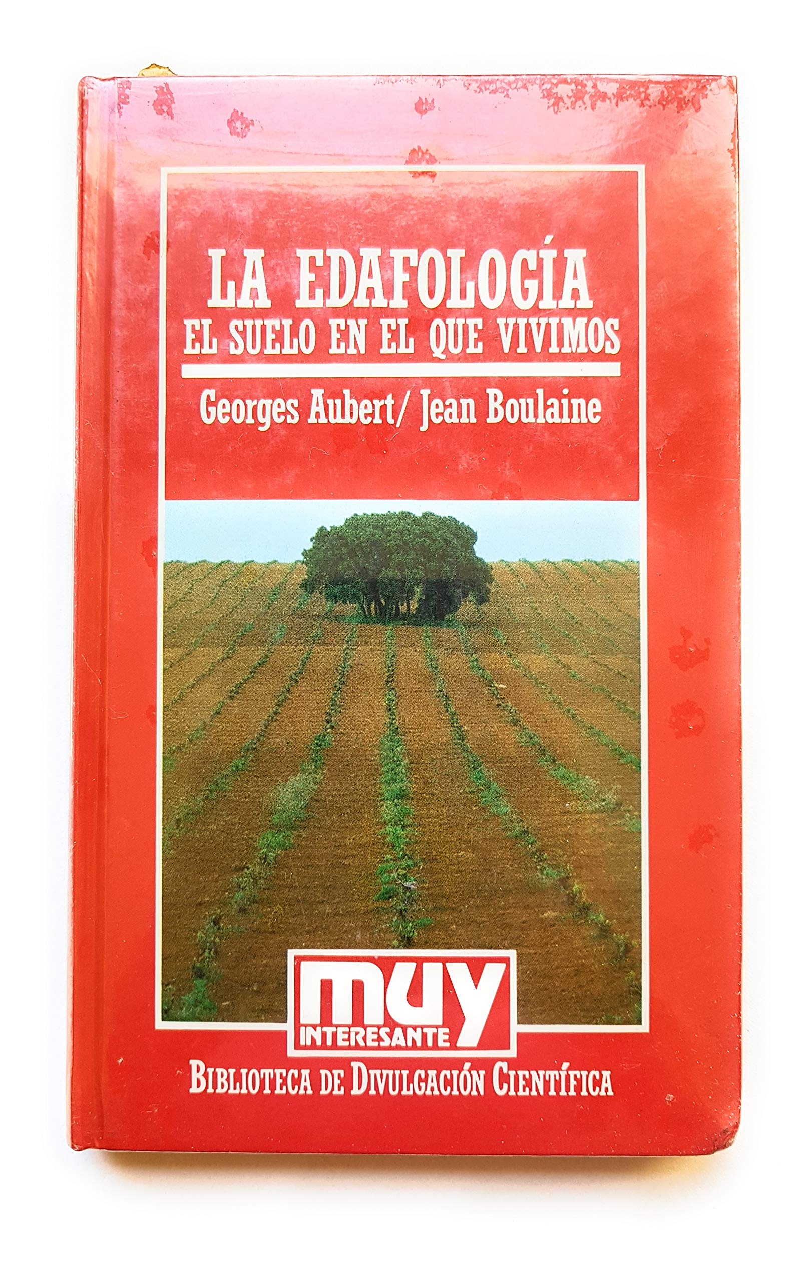 Muy Interesante Biblioteca de Divulgacion Cientifica numero 089: La edafologia. El suelo en el que vivimos