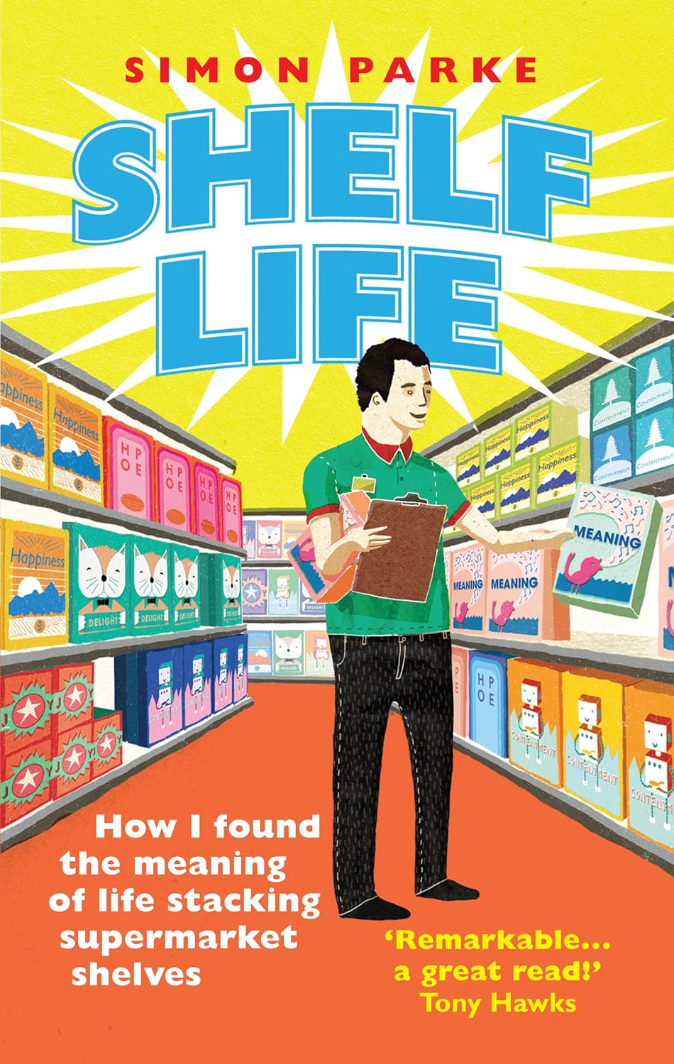 Shelf Life How I Found The Meaning of Life Stacking Supermarket Shelves eBook