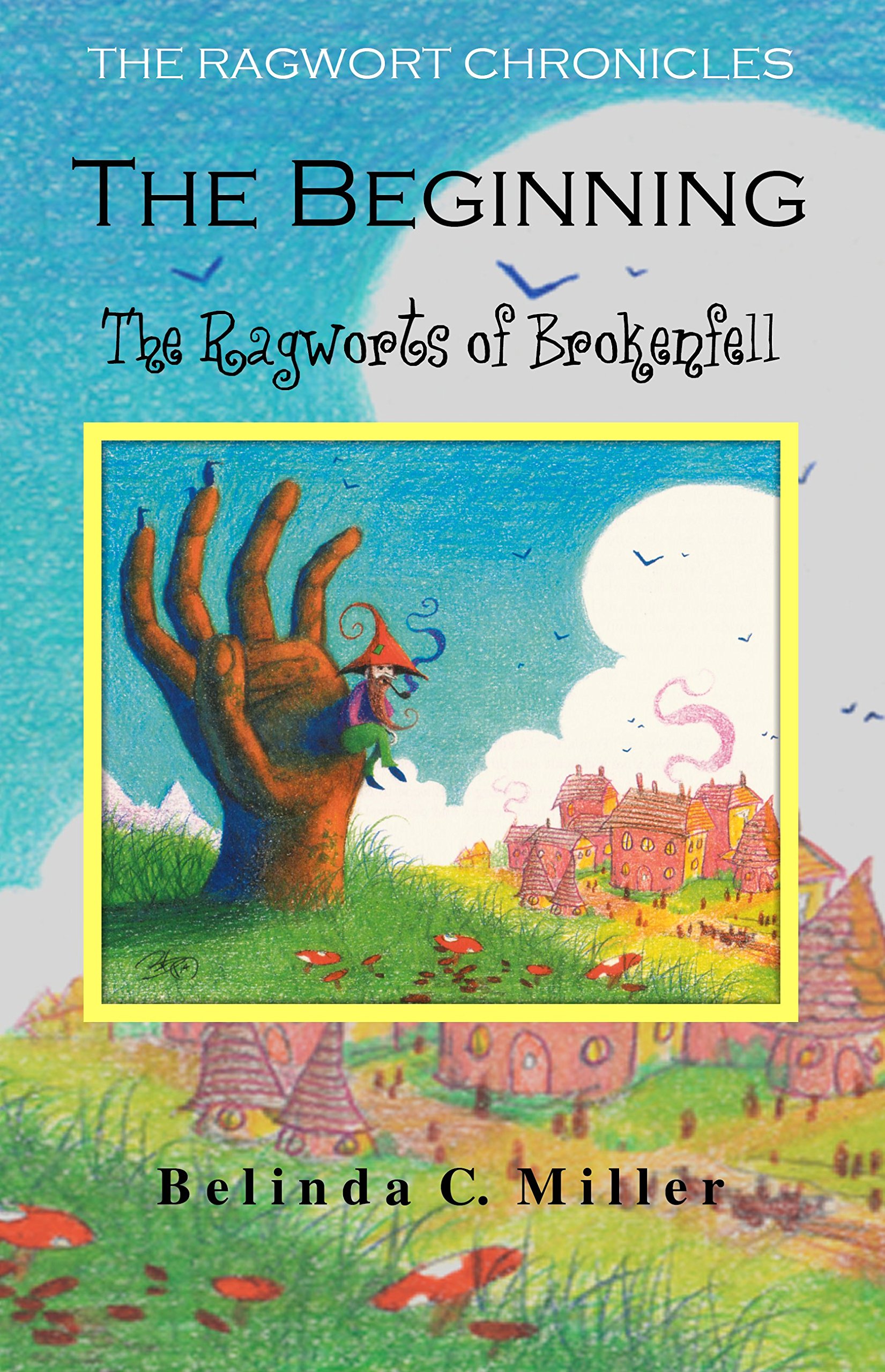 The Beginning: The Ragworts of Brokenfell (The Ragwort Chronicles Book 1)