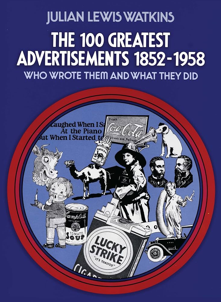 The 100 Greatest Advertisements 1852-1958: Who Wrote Them