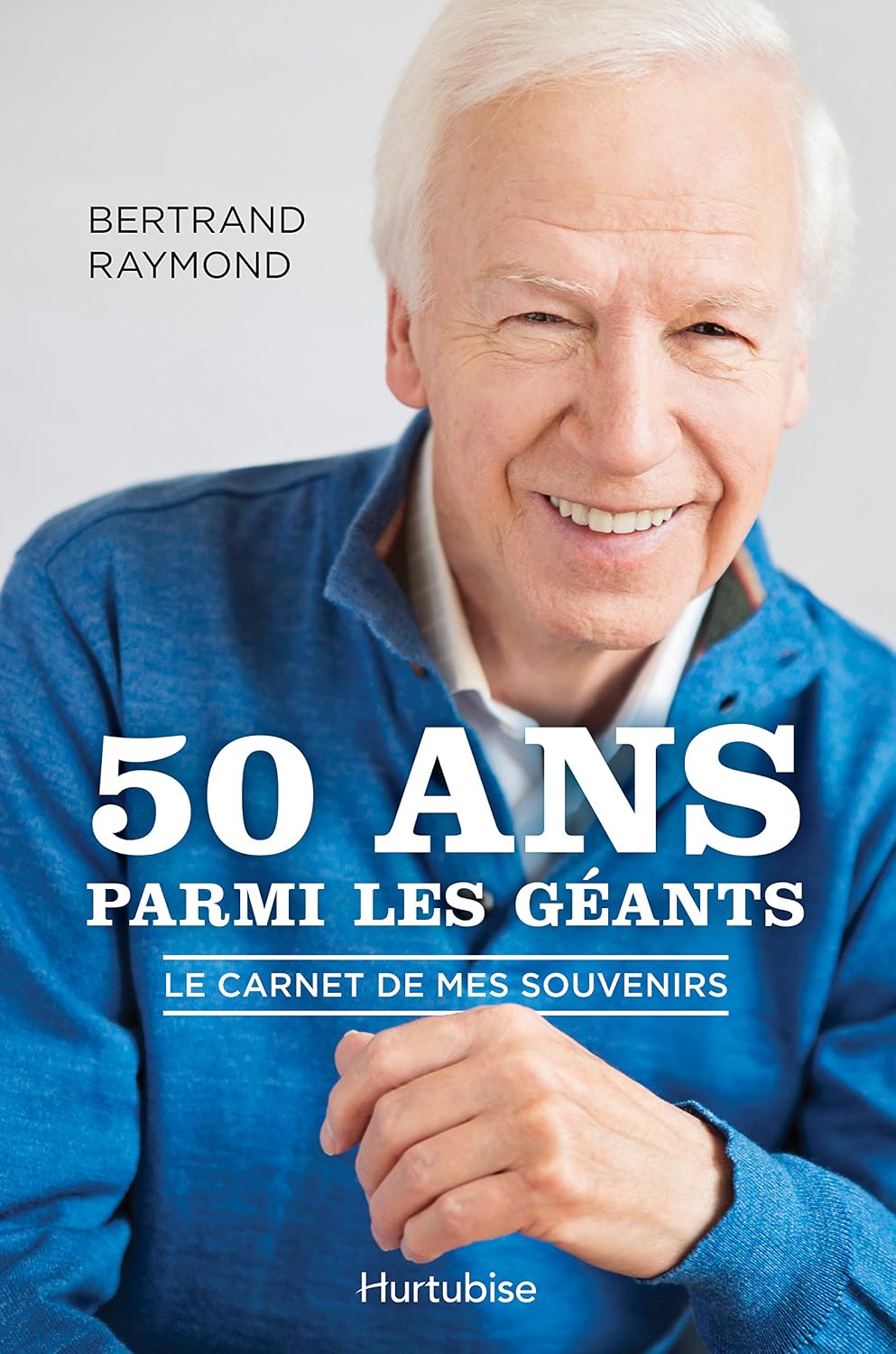 50 ans parmi les géants (French Edition)