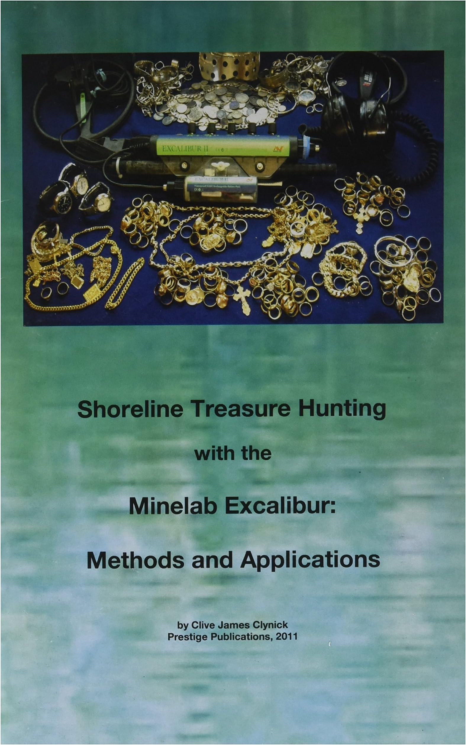 Shoreline Treasure Hunting with The Minelab Excalibur: Methods and Applications Book by Clive Clynick