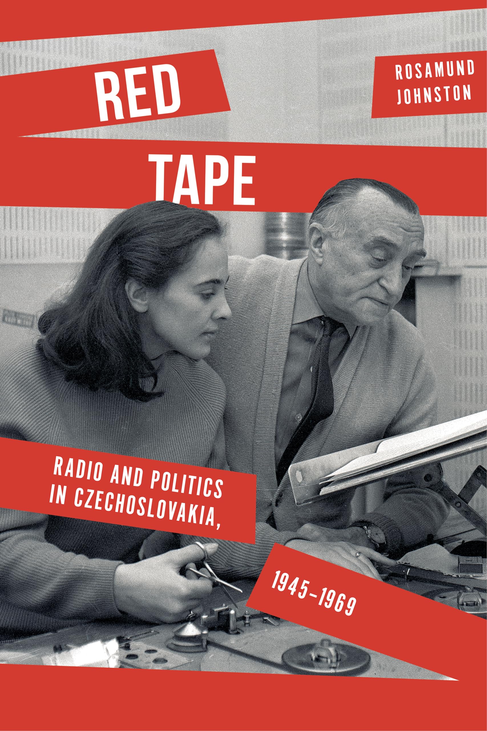 Red Tape: Radio and Politics in Czechoslovakia, 1945-1969 (Stanford Studies on Central and Eastern Europe)