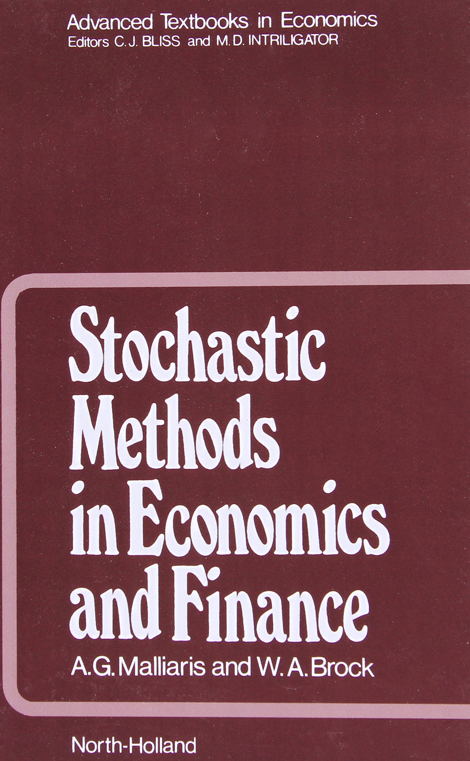 Stochastic Methods in Economics and Finance (Volume 17) (Advanced Textbooks in Economics, Volume 17)