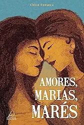 Amores, Marias, Marés