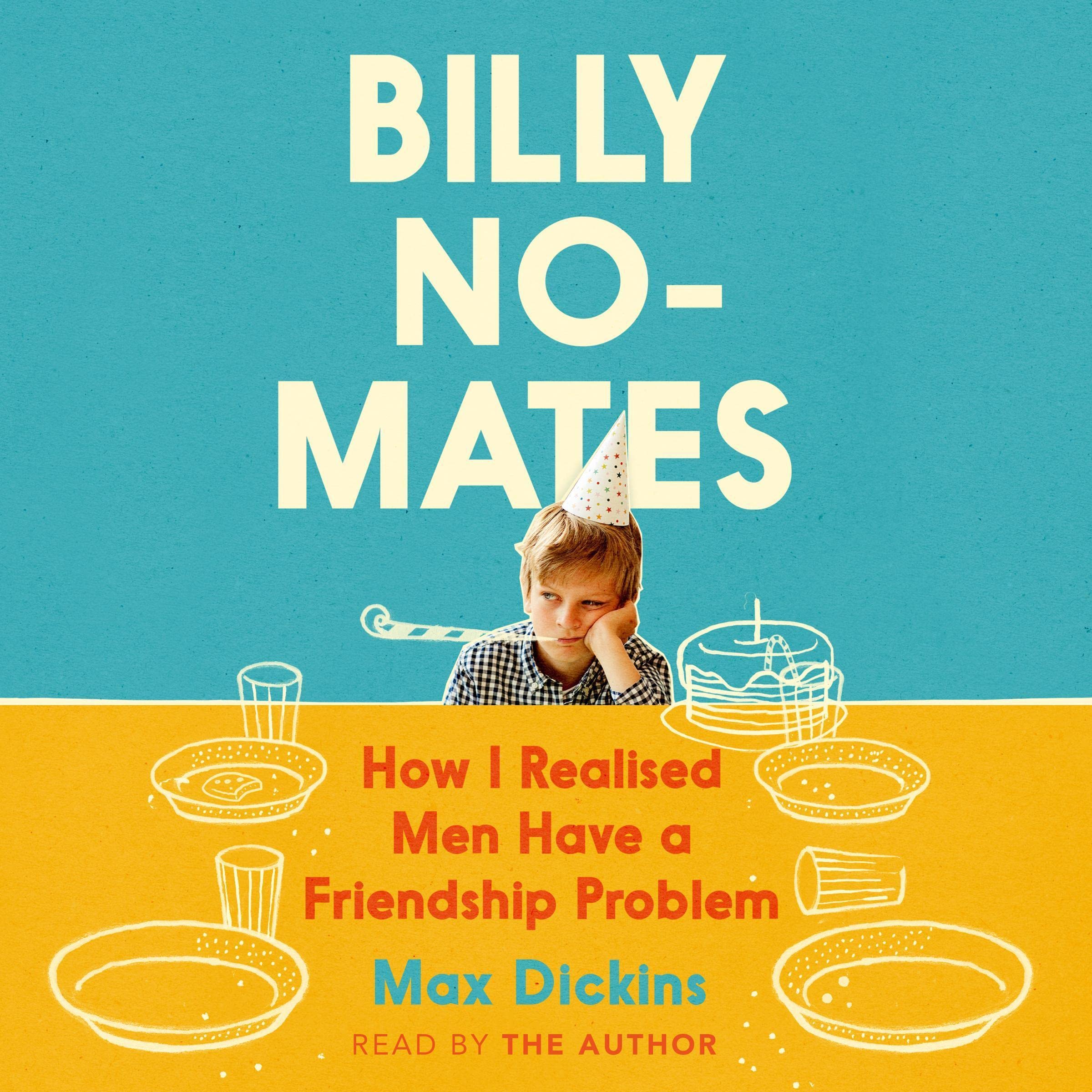 Billy No-Mates: How I Realised Men Have a Friendship Problem