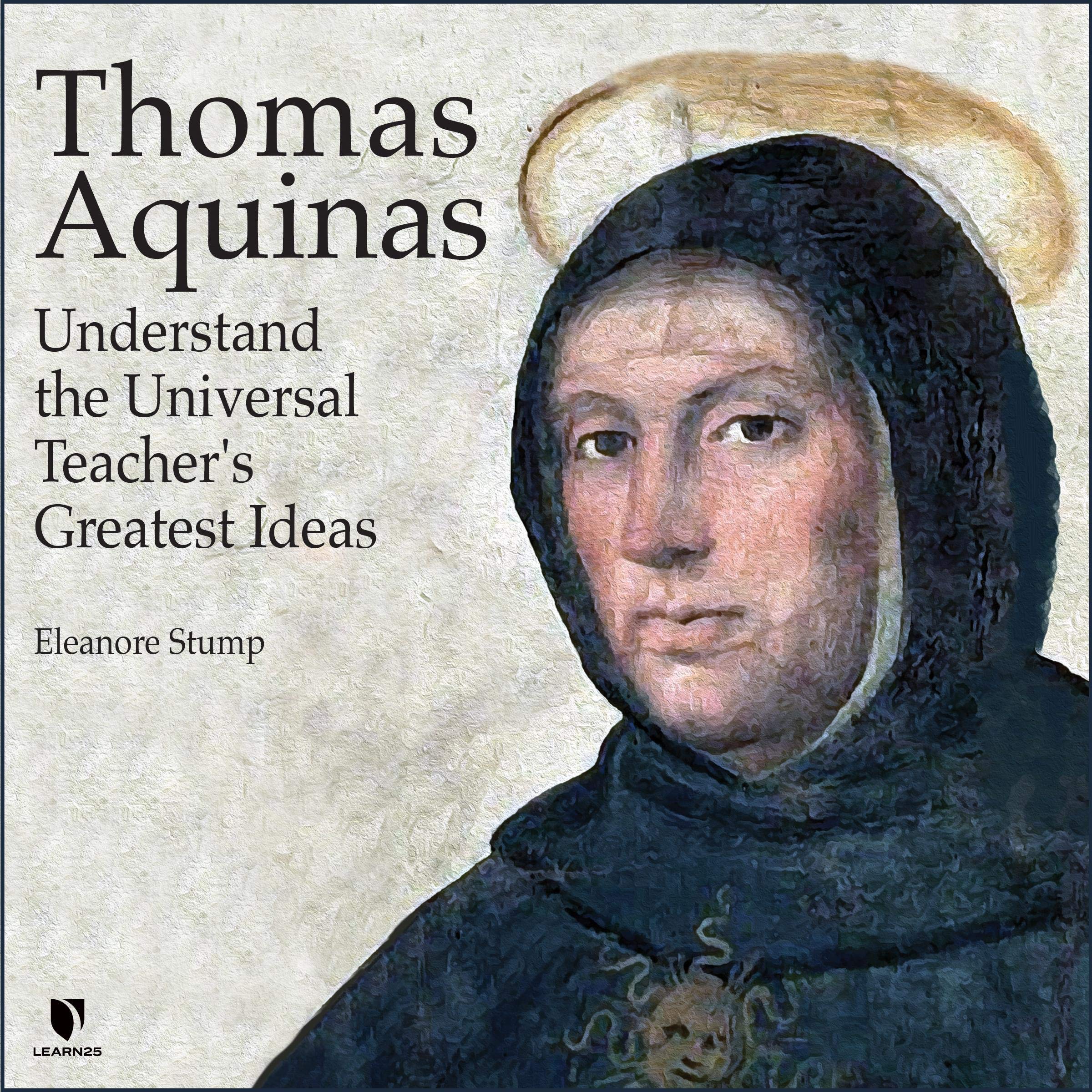 Cover art for Thomas Aquinas: Understand the Universal Teacher's Greatest Ideas
