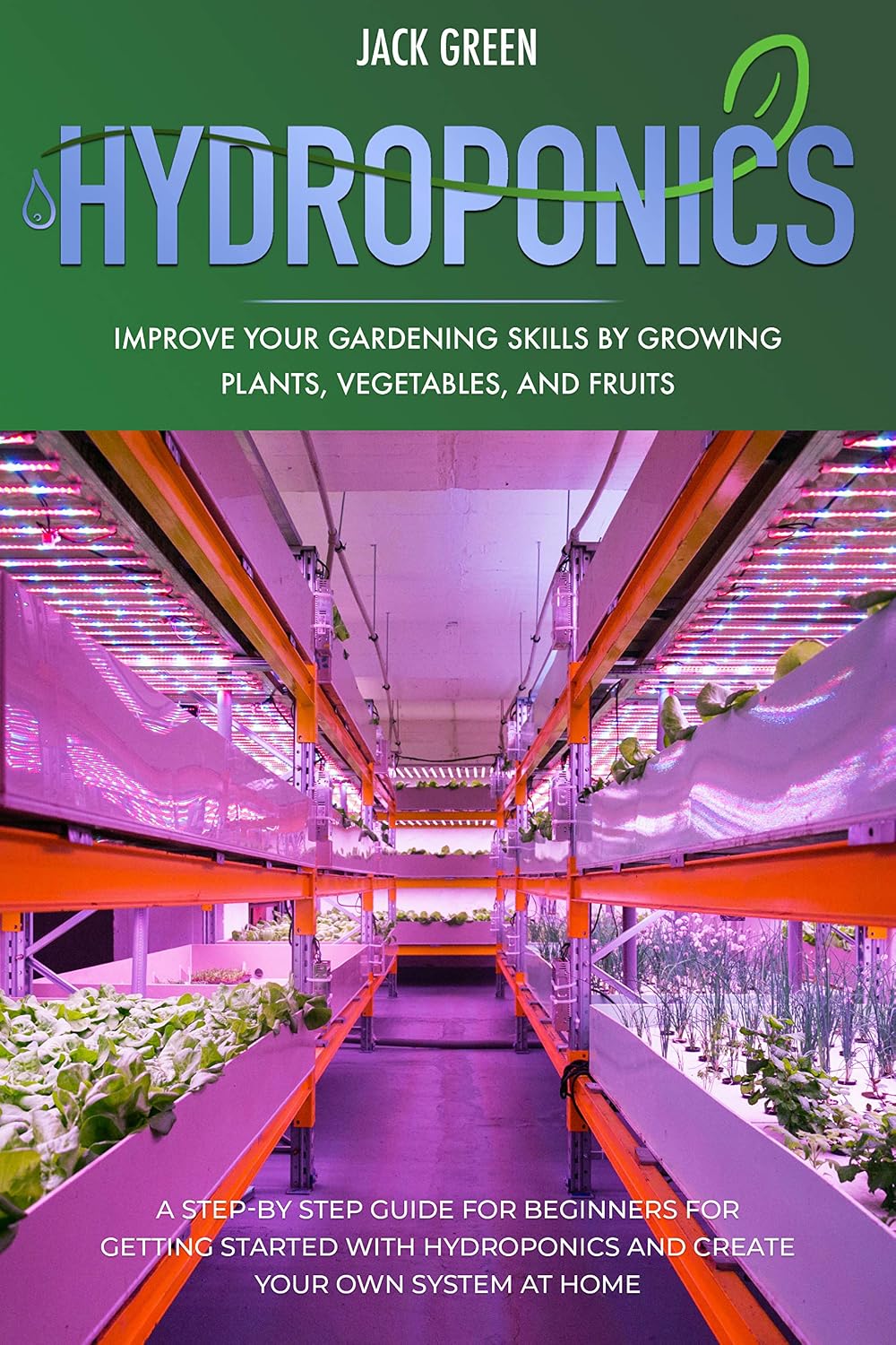 Hydroponics: A Step-By-Step Guide for Beginners for Getting Started ...