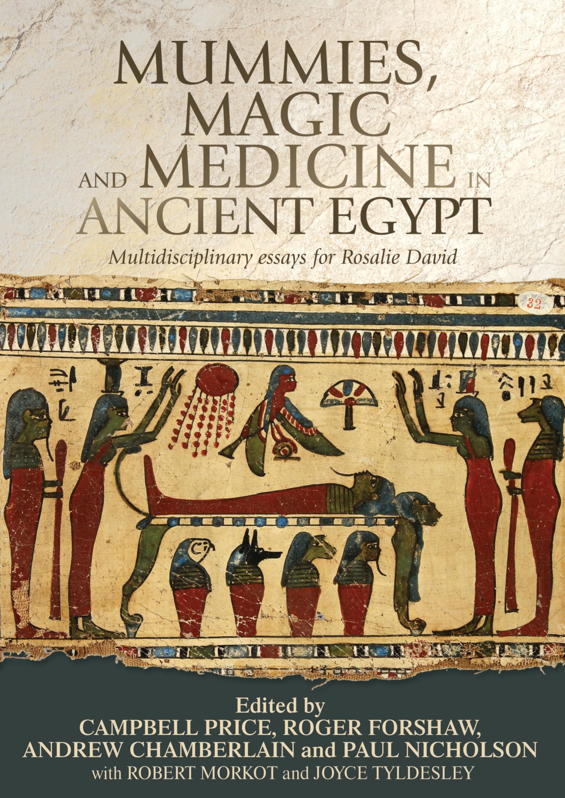 Manchester University Press Mummies, Magic and Medicine in Ancient Egypt: Multidisciplinary Essays for Rosalie David Paperback – Import, 20 February 2018