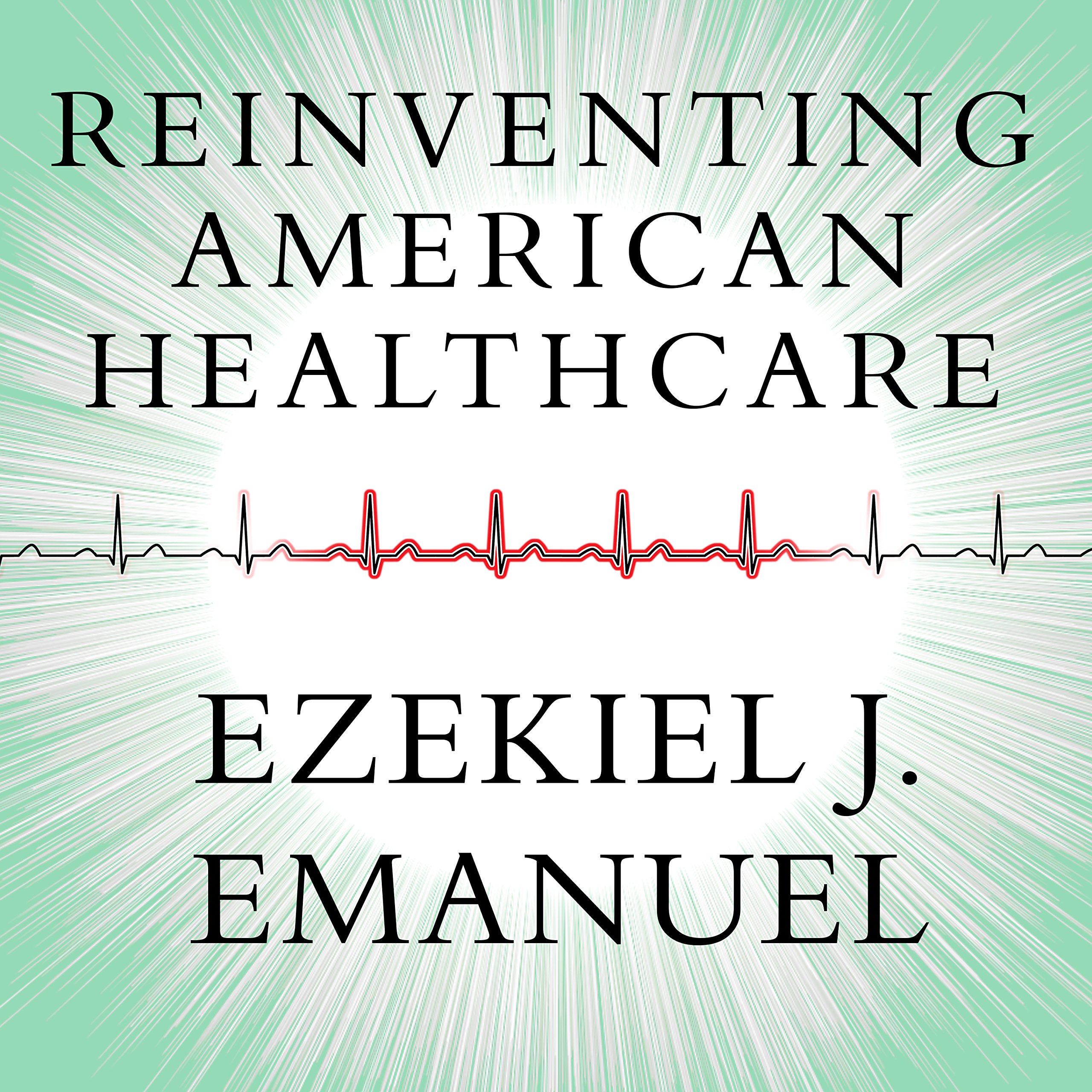 Cover art for Reinventing American Health Care