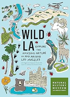 Wild LA: Explore the Amazing Nature in and Around Los Angeles (Wild Series)