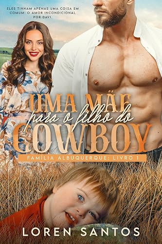 UMA MÃE PARA O FILHO DO COWBOY: FAMÍLIA ALBUQUERQUE - LIVRO 1
