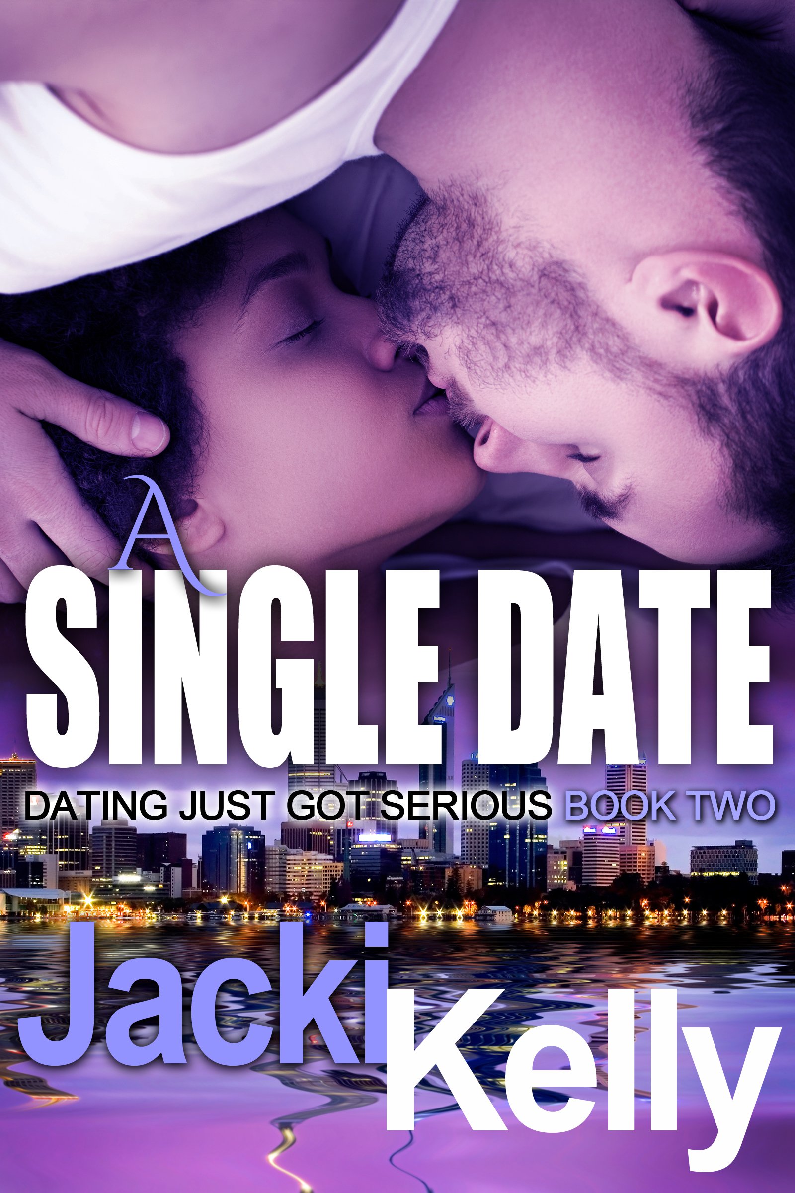 A Single Date (Dating Just Got Serious Book 2)