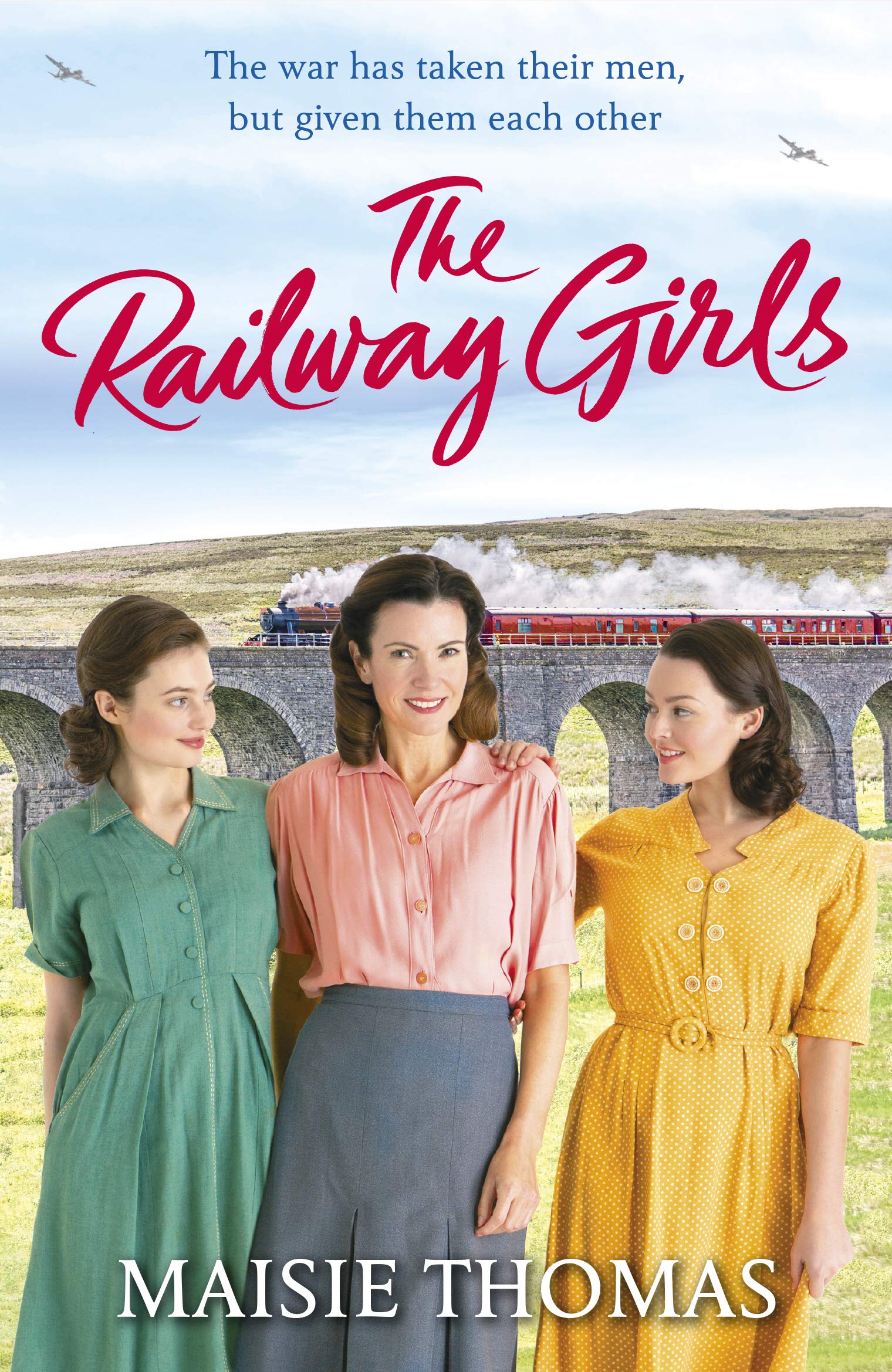 The Railway Girls: Their bond will see them through: 1 (The railway girls series, 1)