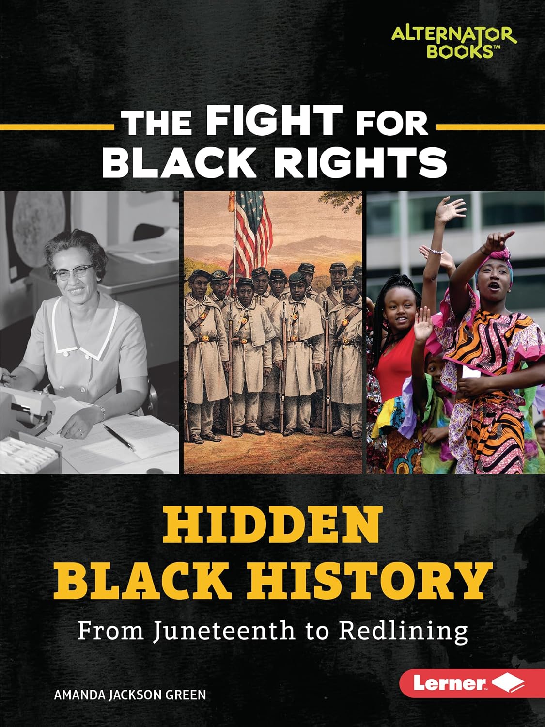 Hidden Black History: From Juneteenth to Redlining (The Fight for Black Rights (Alternator Books ®))