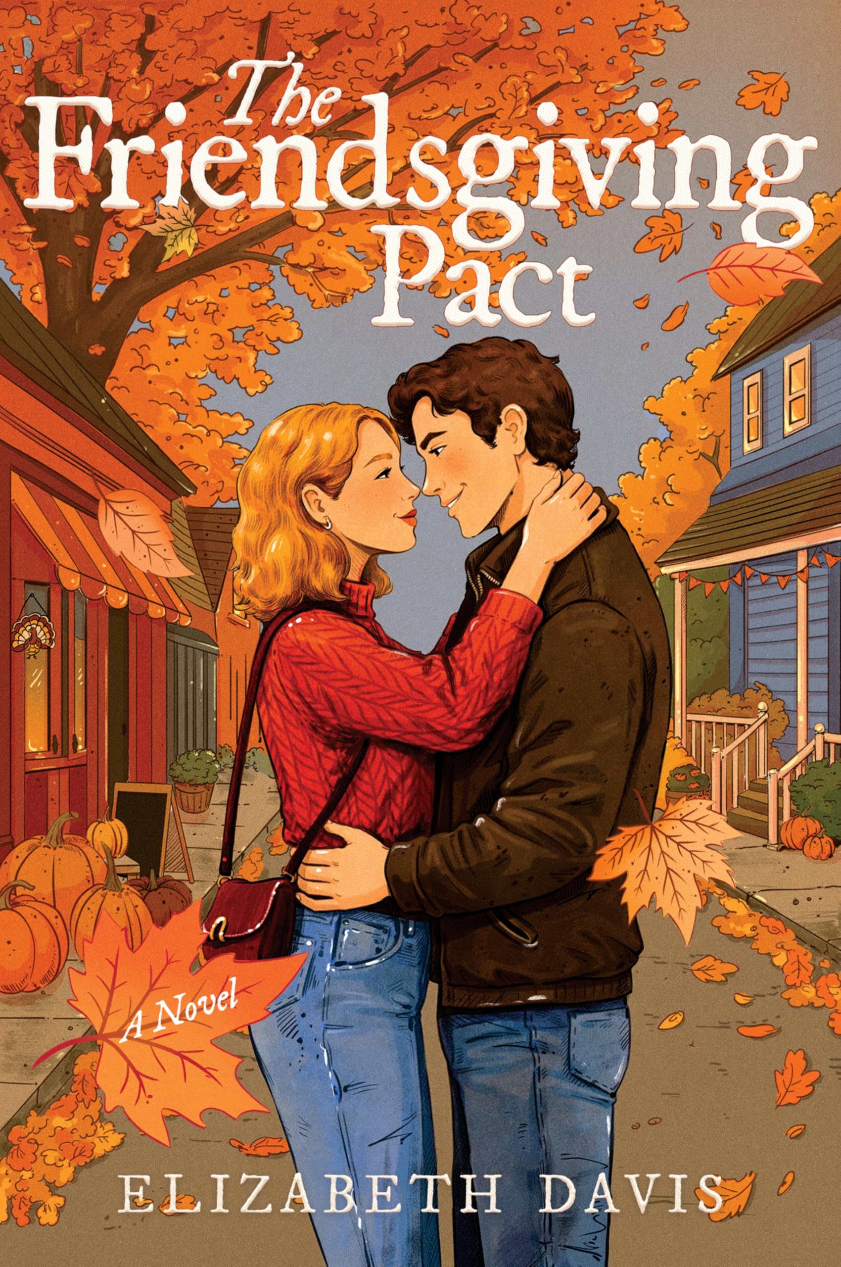 The Friendsgiving Pact: A Thanksgiving Romance – A Cozy College Friends-to-Lovers Story of Fake Dating and Real Love