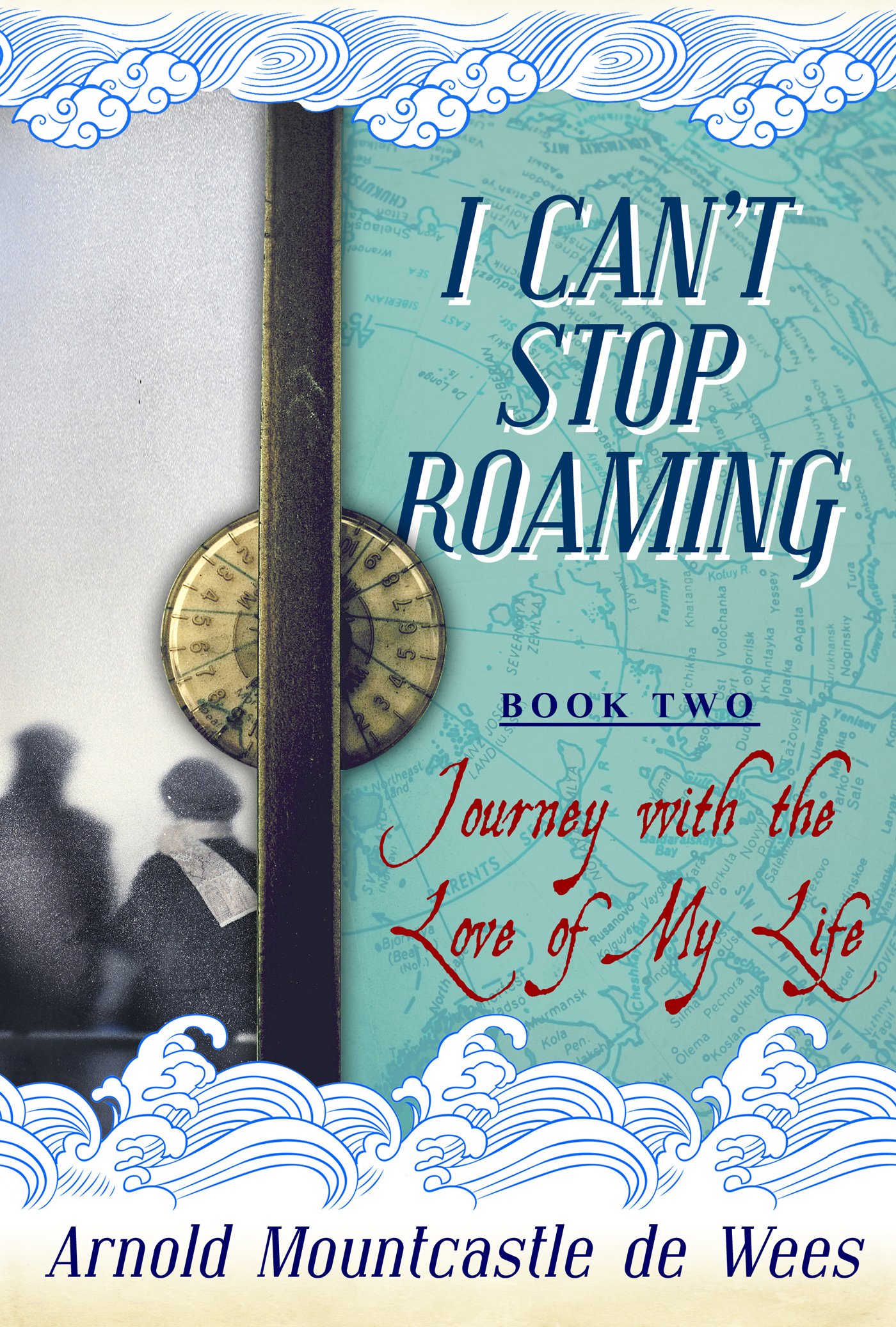 I Can't Stop Roaming: Journey with the Love of My Life