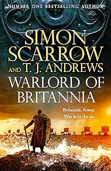 Warlord of Britannia: Rome's military commanders are watching every move as the tribes beyond the Empire battle for power (Warrior)