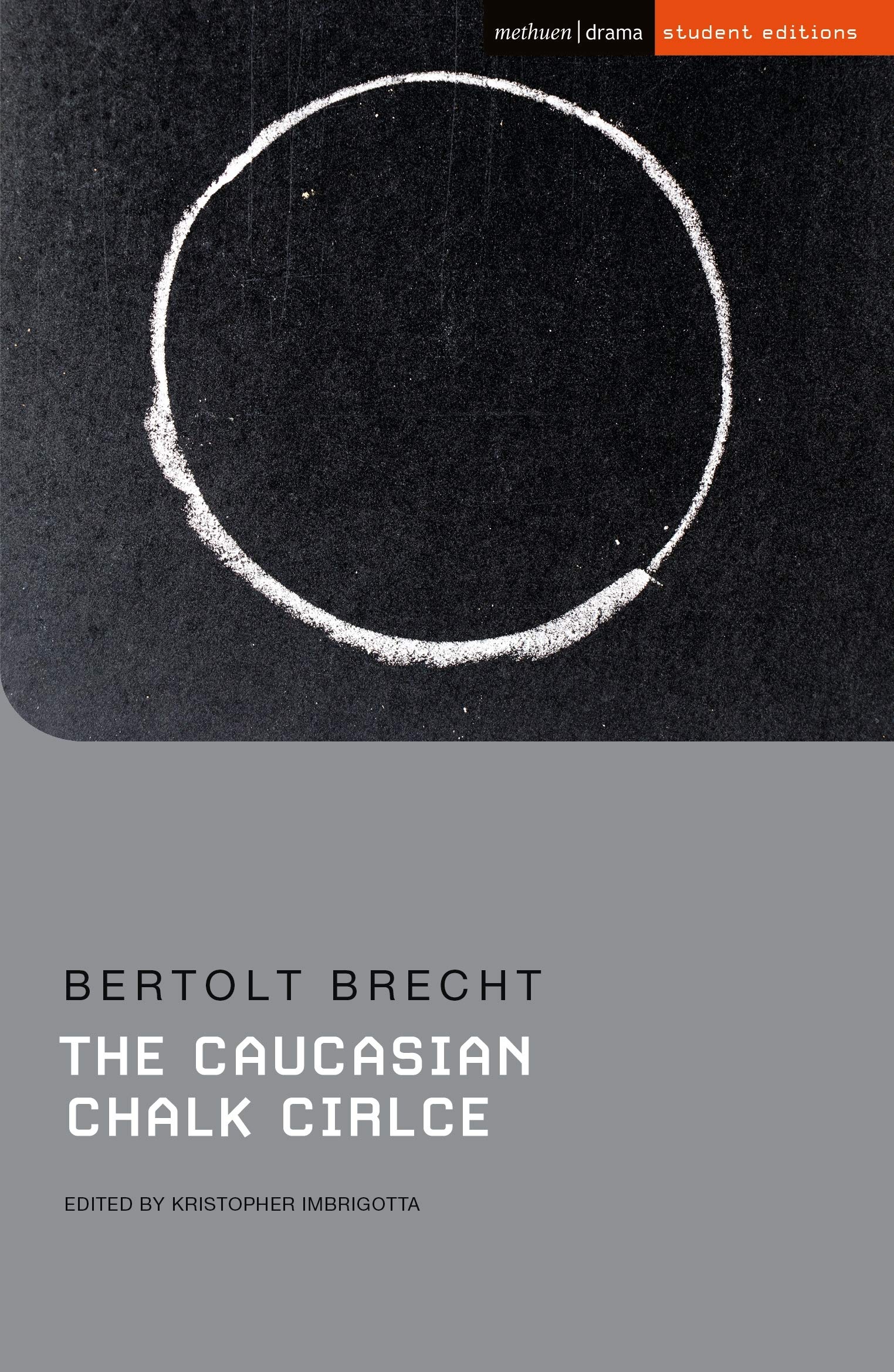 The Caucasian Chalk Circle (Student Editions).by Brecht, Imbrigotta New**