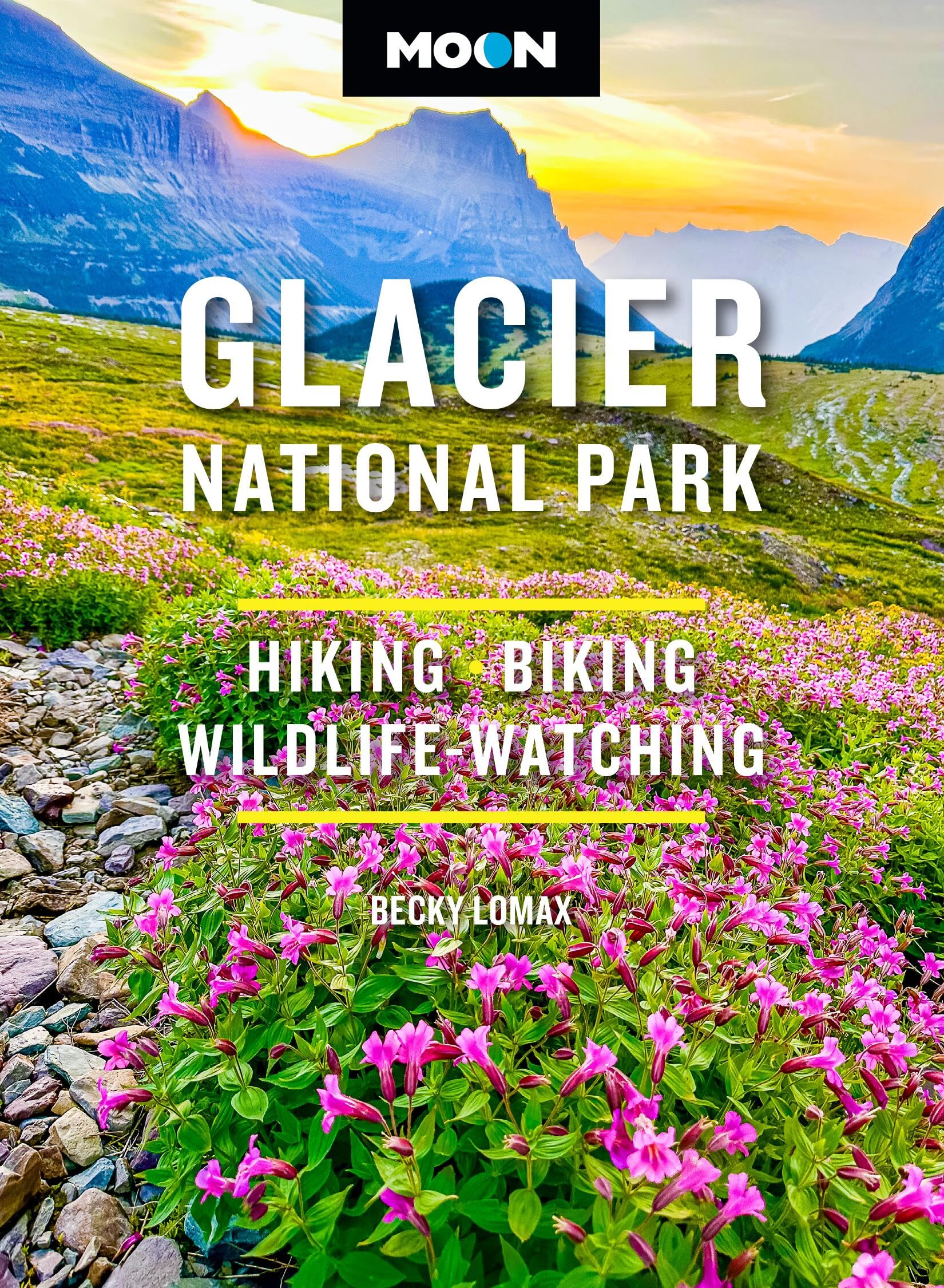 Moon Glacier National Park (Tenth Edition): Hiking, Biking, Wildlife-Watching
