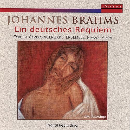 Brahms Ein Deutsches Requiem di Coro Da Camera Ricercare Ensemble su Amazon Music Amazon.it Brahms Ein Deutsches Requiem di Coro Da Camera Ricercare Ensemble su Amazon Music Amazon.it