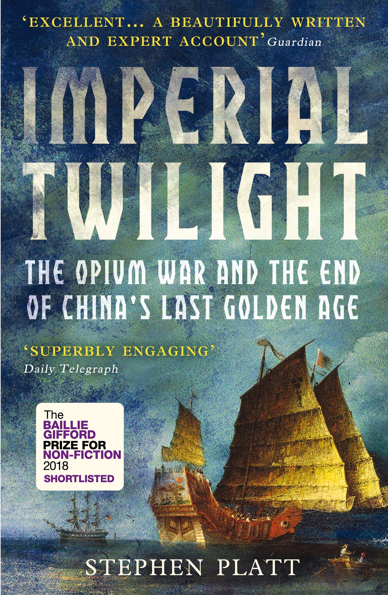 Stephen R. PlattImperial Twilight: The Opium War and the End of China's Last Golden Age